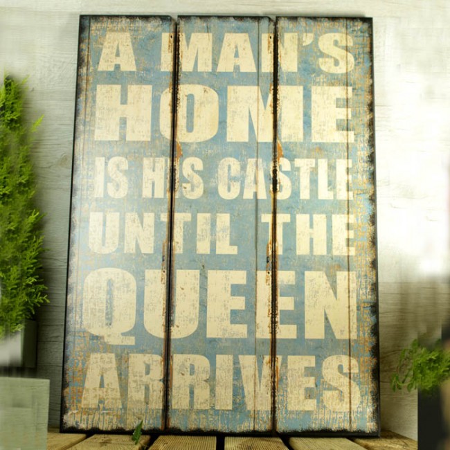 Cartel de madera a man's home is his castle until the queen arrives 70x50cm: Carteles originales