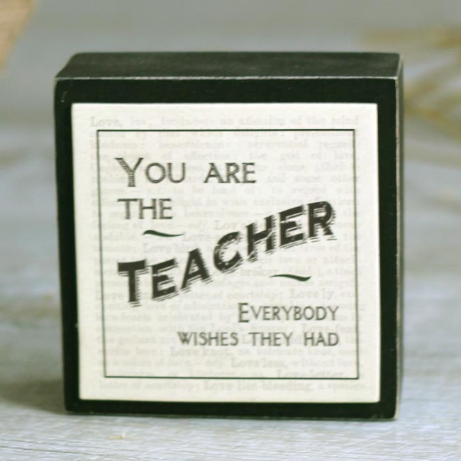 Bloque de madera you are the teacher everybody wishes they had