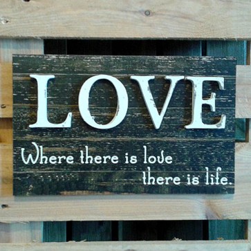 Cartel de madera Love, There is Life