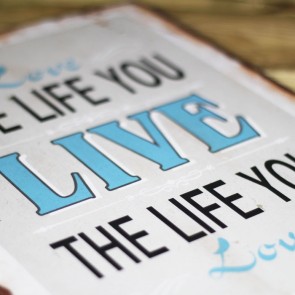 Placa de metal Love the life you live