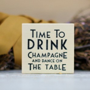 Sello Time to Drink Champagne and Dance on the Table