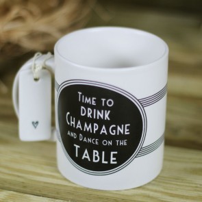 Taza Time to Drink Champagne and Dance on the Table