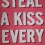 Steal a kiss