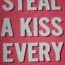 Steal a kiss